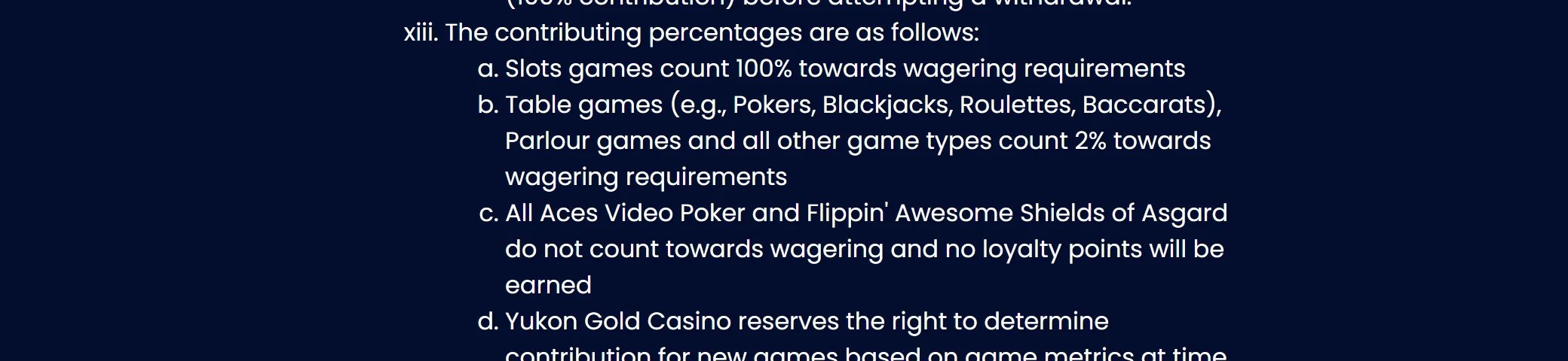 Yukon Gold Casino terms weighting slots at 100 percent and all other game types at 2 percent